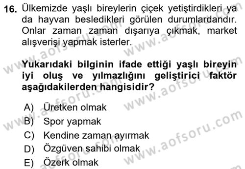 Yaşlılarda Çatışma Ve Stres Yönetimi 1 Dersi 2018 - 2019 Yılı 3 Ders Sınav Soruları 16. Soru