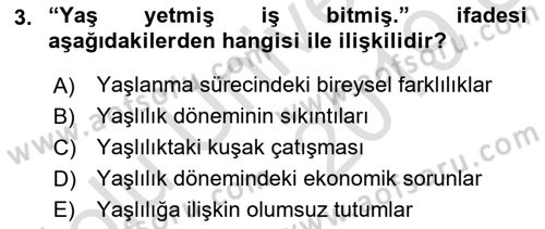 Yaşlılarda Çatışma Ve Stres Yönetimi 1 Dersi 2018 - 2019 Yılı 3 Ders Sınav Soruları 3. Soru