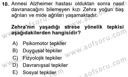 Yaşlılarda Çatışma Ve Stres Yönetimi 1 Dersi 2018 - 2019 Yılı (Vize) Ara Sınav Soruları 10. Soru