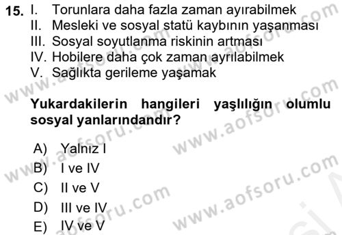 Yaşlılarda Çatışma Ve Stres Yönetimi 1 Dersi 2018 - 2019 Yılı (Vize) Ara Sınav Soruları 15. Soru