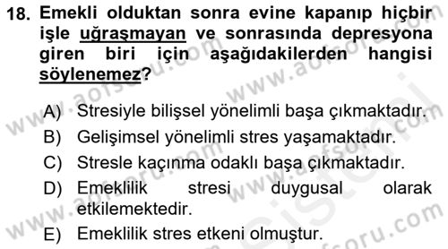 Yaşlılarda Çatışma Ve Stres Yönetimi 1 Dersi 2018 - 2019 Yılı (Vize) Ara Sınav Soruları 18. Soru