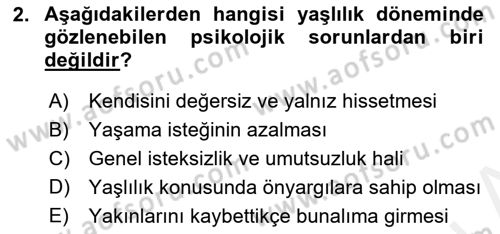 Yaşlılarda Çatışma Ve Stres Yönetimi 1 Dersi 2018 - 2019 Yılı (Vize) Ara Sınav Soruları 2. Soru
