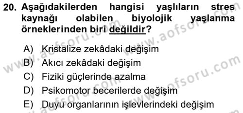 Yaşlılarda Çatışma Ve Stres Yönetimi 1 Dersi 2018 - 2019 Yılı (Vize) Ara Sınav Soruları 20. Soru