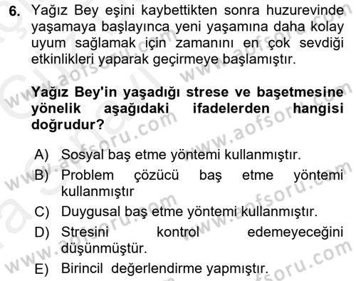 Yaşlılarda Çatışma Ve Stres Yönetimi 1 Dersi 2018 - 2019 Yılı (Vize) Ara Sınav Soruları 6. Soru