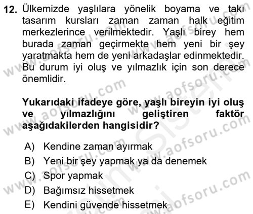 Yaşlılarda Çatışma Ve Stres Yönetimi 1 Dersi 2018 - 2019 Yılı (Final) Dönem Sonu Sınav Soruları 12. Soru