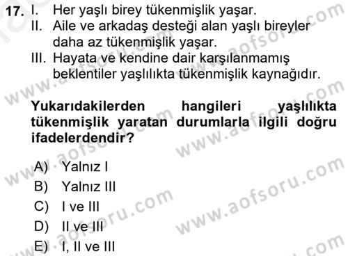 Yaşlılarda Çatışma Ve Stres Yönetimi 1 Dersi 2018 - 2019 Yılı (Final) Dönem Sonu Sınav Soruları 17. Soru