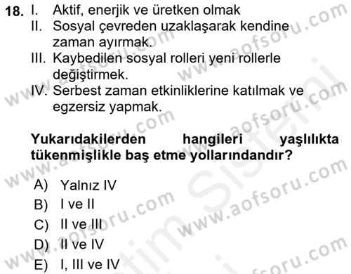 Yaşlılarda Çatışma Ve Stres Yönetimi 1 Dersi 2018 - 2019 Yılı (Final) Dönem Sonu Sınav Soruları 18. Soru