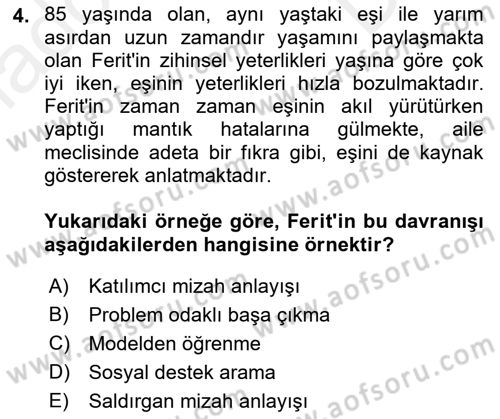 Yaşlılarda Çatışma Ve Stres Yönetimi 1 Dersi 2018 - 2019 Yılı (Final) Dönem Sonu Sınav Soruları 4. Soru