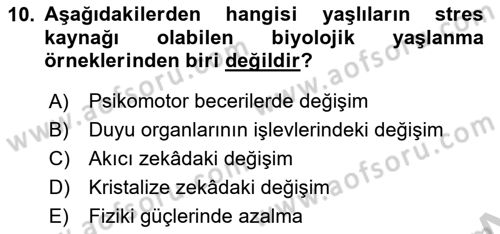Yaşlılarda Çatışma Ve Stres Yönetimi 1 Dersi 2018 - 2019 Yılı Yaz Okulu Sınav Soruları 10. Soru