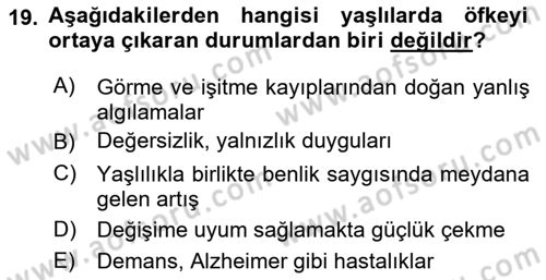 Yaşlılarda Çatışma Ve Stres Yönetimi 1 Dersi 2018 - 2019 Yılı Yaz Okulu Sınav Soruları 19. Soru