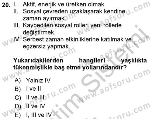 Yaşlılarda Çatışma Ve Stres Yönetimi 1 Dersi 2018 - 2019 Yılı Yaz Okulu Sınav Soruları 20. Soru
