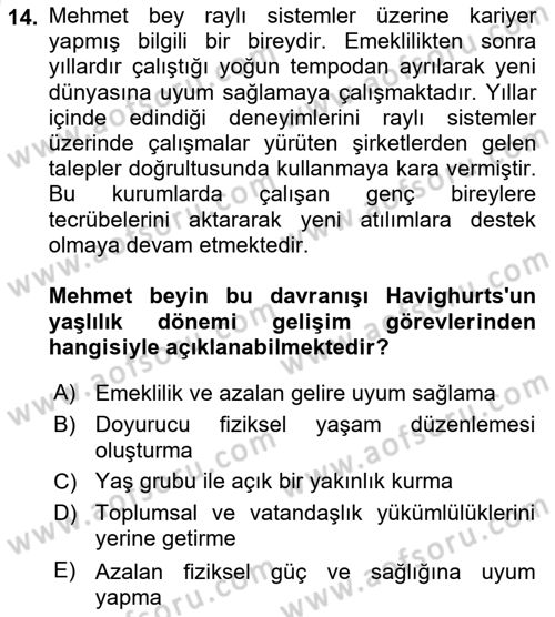 Yaşlılarda Çatışma Ve Stres Yönetimi 1 Dersi 2021 - 2022 Yılı (Vize) Ara Sınav Soruları 14. Soru