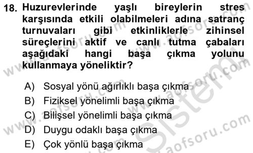 Yaşlılarda Çatışma Ve Stres Yönetimi 1 Dersi 2021 - 2022 Yılı (Vize) Ara Sınav Soruları 18. Soru