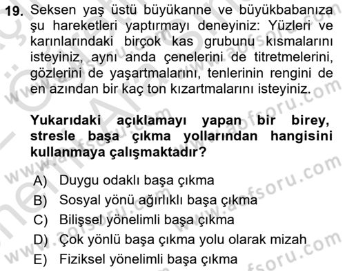 Yaşlılarda Çatışma Ve Stres Yönetimi 1 Dersi 2021 - 2022 Yılı (Vize) Ara Sınav Soruları 19. Soru