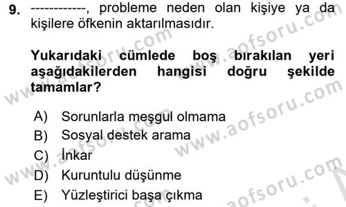 Yaşlılarda Çatışma Ve Stres Yönetimi 1 Dersi 2021 - 2022 Yılı (Vize) Ara Sınav Soruları 9. Soru