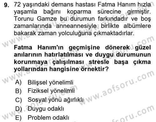 Yaşlılarda Çatışma Ve Stres Yönetimi 1 Dersi 2021 - 2022 Yılı Yaz Okulu Sınav Soruları 9. Soru