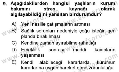 Yaşlılarda Çatışma Ve Stres Yönetimi 1 Dersi 2022 - 2023 Yılı Yaz Okulu Sınav Soruları 9. Soru