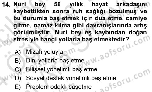 Yaşlılarda Çatışma Ve Stres Yönetimi 1 Dersi 2023 - 2024 Yılı (Vize) Ara Sınav Soruları 14. Soru