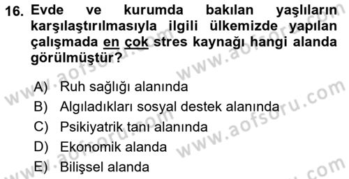 Yaşlılarda Çatışma Ve Stres Yönetimi 1 Dersi 2023 - 2024 Yılı (Vize) Ara Sınav Soruları 16. Soru
