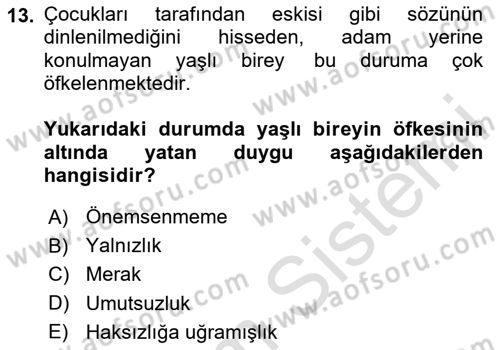 Yaşlılarda Çatışma Ve Stres Yönetimi 1 Dersi 2023 - 2024 Yılı Yaz Okulu Sınav Soruları 13. Soru