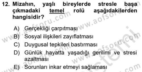 Yaşlılarda Çatışma Ve Stres Yönetimi 1 Dersi 2025 - 2026 Yılı (Vize) Ara Sınav Soruları 12. Soru