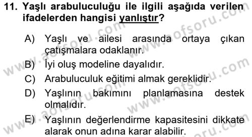 Yaşlılarda Çatışma Ve Stres Yönetimi 2 Dersi 2016 - 2017 Yılı 3 Ders Sınav Soruları 11. Soru