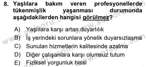 Yaşlılarda Çatışma Ve Stres Yönetimi 2 Dersi 2016 - 2017 Yılı 3 Ders Sınav Soruları 8. Soru