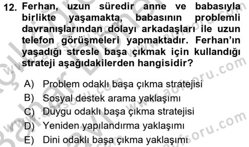 Yaşlılarda Çatışma Ve Stres Yönetimi 2 Dersi 2016 - 2017 Yılı (Vize) Ara Sınav Soruları 12. Soru