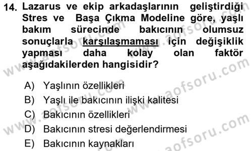 Yaşlılarda Çatışma Ve Stres Yönetimi 2 Dersi 2016 - 2017 Yılı (Vize) Ara Sınav Soruları 14. Soru
