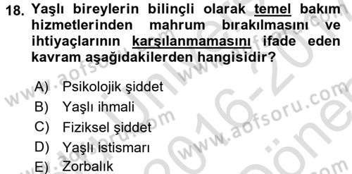 Yaşlılarda Çatışma Ve Stres Yönetimi 2 Dersi 2016 - 2017 Yılı (Final) Dönem Sonu Sınav Soruları 18. Soru
