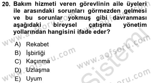 Yaşlılarda Çatışma Ve Stres Yönetimi 2 Dersi 2016 - 2017 Yılı (Final) Dönem Sonu Sınav Soruları 20. Soru