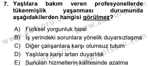 Yaşlılarda Çatışma Ve Stres Yönetimi 2 Dersi 2016 - 2017 Yılı (Final) Dönem Sonu Sınav Soruları 7. Soru