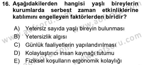 Yaşlılarda Çatışma Ve Stres Yönetimi 2 Dersi 2017 - 2018 Yılı (Final) Dönem Sonu Sınav Soruları 16. Soru