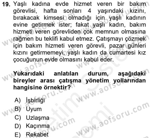 Yaşlılarda Çatışma Ve Stres Yönetimi 2 Dersi 2017 - 2018 Yılı (Final) Dönem Sonu Sınav Soruları 19. Soru