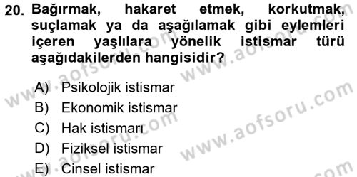 Yaşlılarda Çatışma Ve Stres Yönetimi 2 Dersi 2017 - 2018 Yılı (Final) Dönem Sonu Sınav Soruları 20. Soru