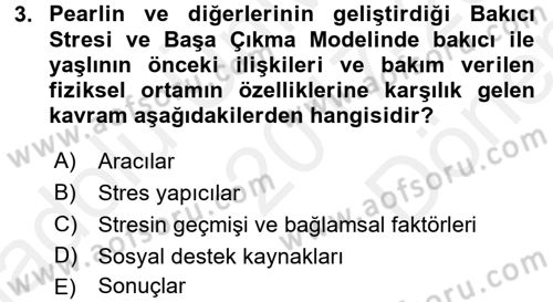 Yaşlılarda Çatışma Ve Stres Yönetimi 2 Dersi 2017 - 2018 Yılı (Final) Dönem Sonu Sınav Soruları 3. Soru