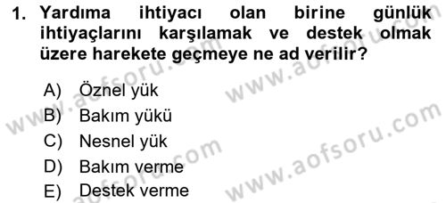 Yaşlılarda Çatışma Ve Stres Yönetimi 2 Dersi 2018 - 2019 Yılı 3 Ders Sınav Soruları 1. Soru