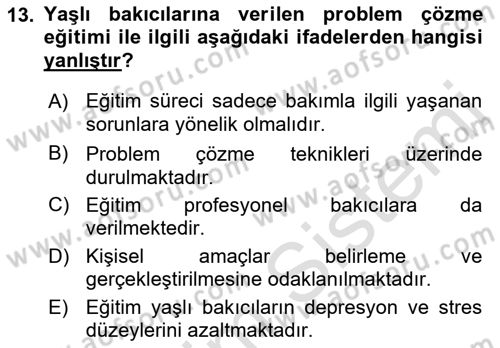 Yaşlılarda Çatışma Ve Stres Yönetimi 2 Dersi 2018 - 2019 Yılı 3 Ders Sınav Soruları 13. Soru
