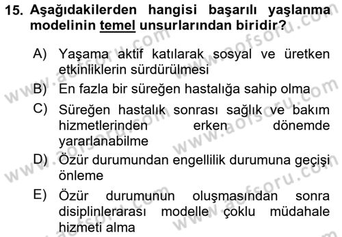 Yaşlılarda Çatışma Ve Stres Yönetimi 2 Dersi 2018 - 2019 Yılı 3 Ders Sınav Soruları 15. Soru