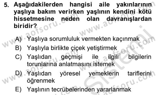 Yaşlılarda Çatışma Ve Stres Yönetimi 2 Dersi 2018 - 2019 Yılı 3 Ders Sınav Soruları 5. Soru