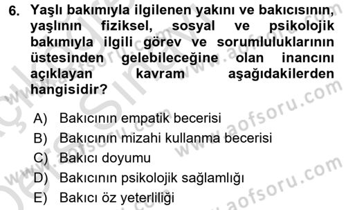 Yaşlılarda Çatışma Ve Stres Yönetimi 2 Dersi 2018 - 2019 Yılı 3 Ders Sınav Soruları 6. Soru