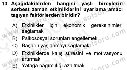 Yaşlılarda Çatışma Ve Stres Yönetimi 2 Dersi 2018 - 2019 Yılı (Final) Dönem Sonu Sınav Soruları 13. Soru
