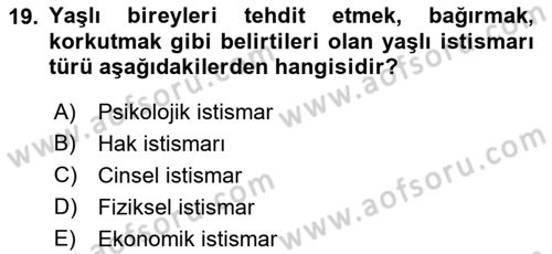 Yaşlılarda Çatışma Ve Stres Yönetimi 2 Dersi 2018 - 2019 Yılı (Final) Dönem Sonu Sınav Soruları 19. Soru