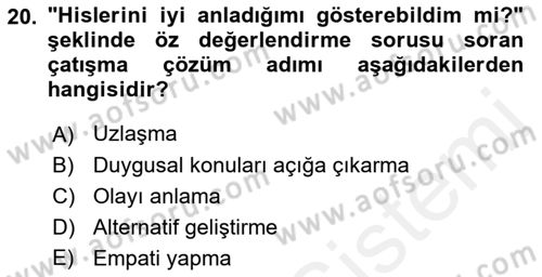 Yaşlılarda Çatışma Ve Stres Yönetimi 2 Dersi 2018 - 2019 Yılı (Final) Dönem Sonu Sınav Soruları 20. Soru