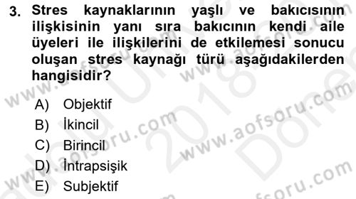 Yaşlılarda Çatışma Ve Stres Yönetimi 2 Dersi 2018 - 2019 Yılı (Final) Dönem Sonu Sınav Soruları 3. Soru