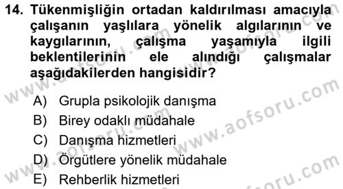 Yaşlılarda Çatışma Ve Stres Yönetimi 2 Dersi 2018 - 2019 Yılı Yaz Okulu Sınav Soruları 14. Soru