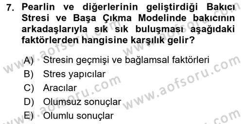 Yaşlılarda Çatışma Ve Stres Yönetimi 2 Dersi 2018 - 2019 Yılı Yaz Okulu Sınav Soruları 7. Soru