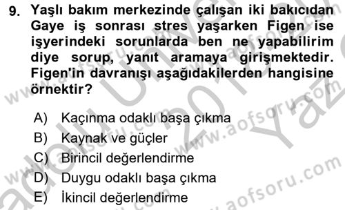 Yaşlılarda Çatışma Ve Stres Yönetimi 2 Dersi 2018 - 2019 Yılı Yaz Okulu Sınav Soruları 9. Soru