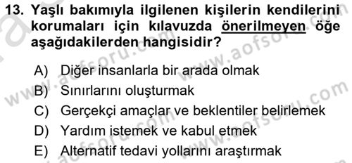 Yaşlılarda Çatışma Ve Stres Yönetimi 2 Dersi 2019 - 2020 Yılı (Vize) Ara Sınav Soruları 13. Soru