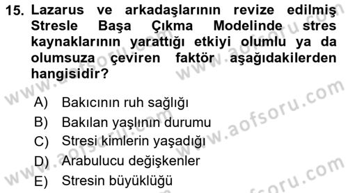 Yaşlılarda Çatışma Ve Stres Yönetimi 2 Dersi 2019 - 2020 Yılı (Vize) Ara Sınav Soruları 15. Soru